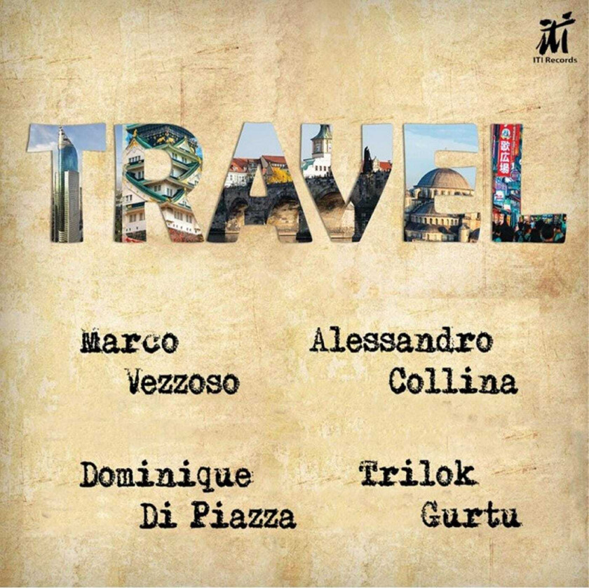 Marco Vezzoso, Alessandro Collina, Dominique Di Piazza, Trilok Gurtu  Travel  CD