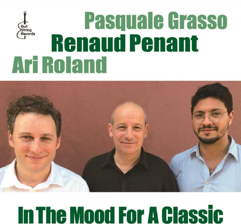 Pasquale Grasso, Renaud Penant, Ari Roland In the Mood For A Classic CD