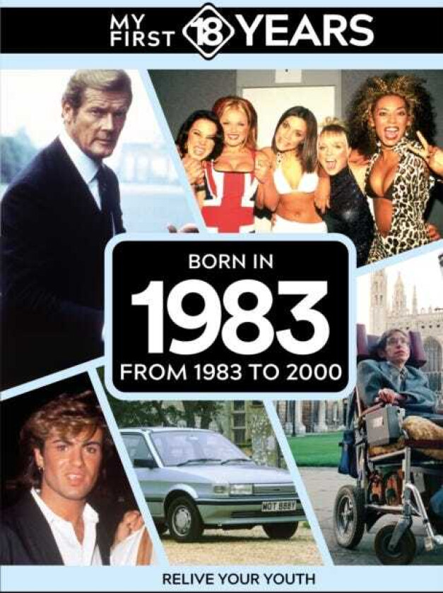 My First 18 Years Born in 1983 From 1983 to 2000