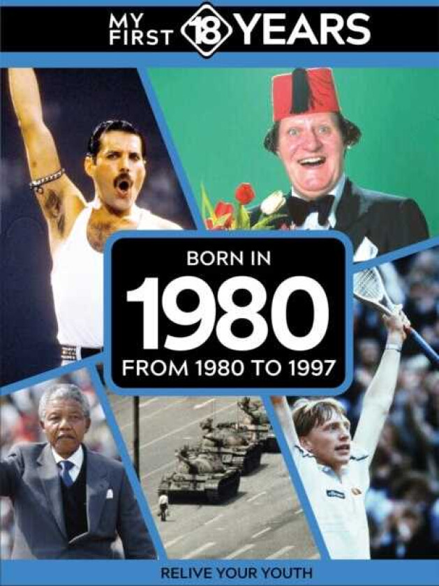 My First 18 Years Born in 1980 From 1980 to 1997