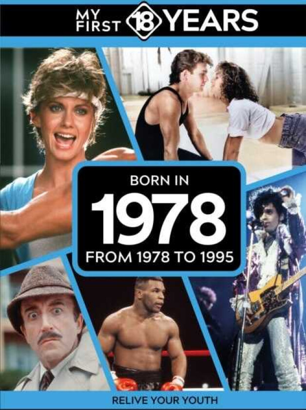 My First 18 Years Born in 1978 From 1978 to 1995