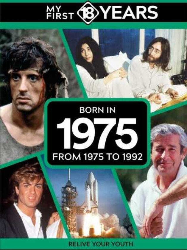 My First 18 Years Born in 1975 From 1975 to 1992