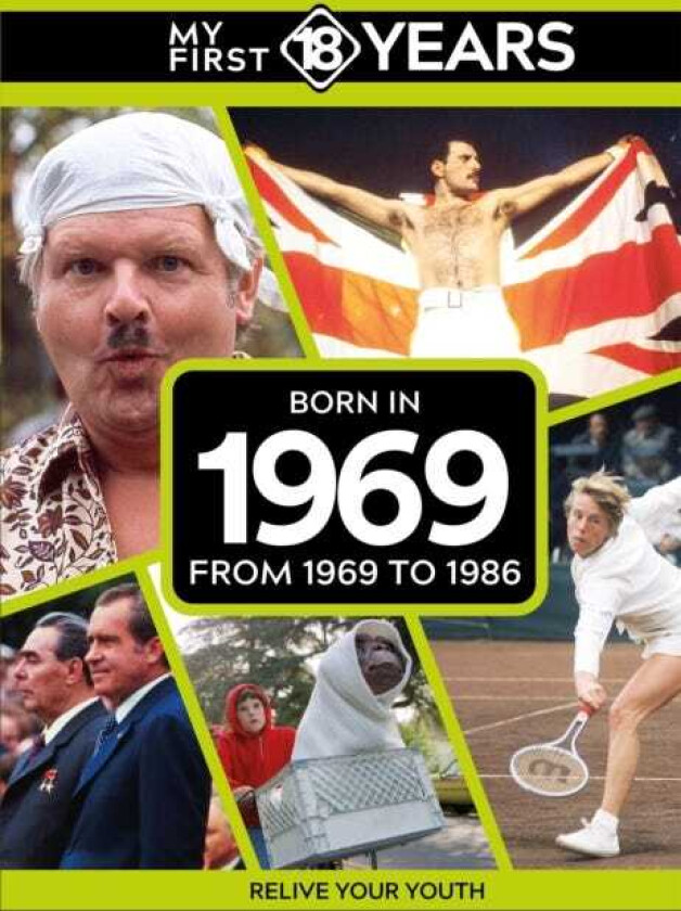 My First 18 Years Born in 1969 From 1969 to 1986