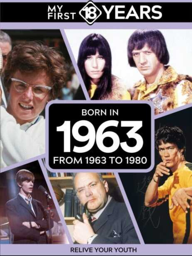 My First 18 Years Born in 1963 From 1963 to 1980