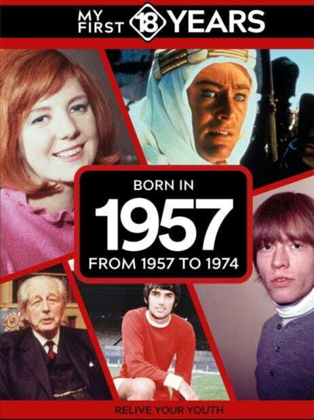 My First 18 Years Born in 1957 From 1957 to 1974