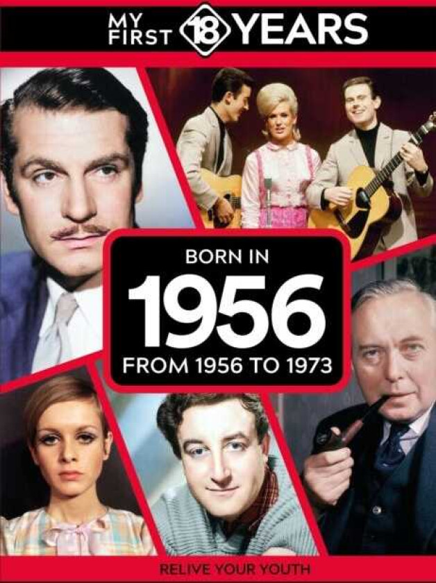 My First 18 Years Born in 1956 From 1956 to 1973