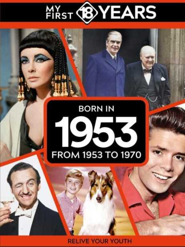 My First 18 Years Born in 1953 From 1953 to 1970
