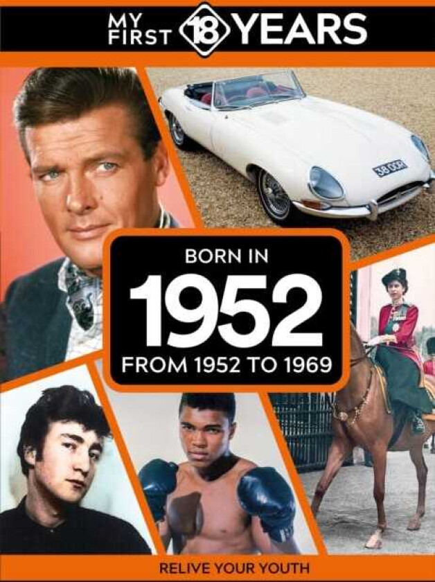 My First 18 Years Born in 1952 From 1952 to 1969