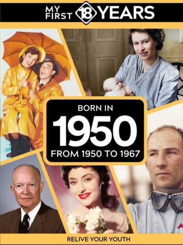My First 18 Years Born in 1950 From 1950 to 1967