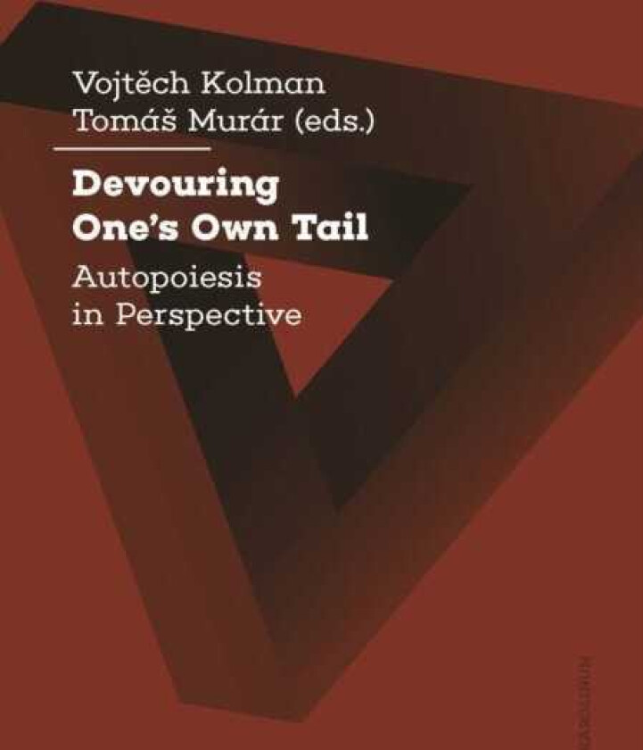 Devouring One's Own Tail Autopoiesis in Perspective