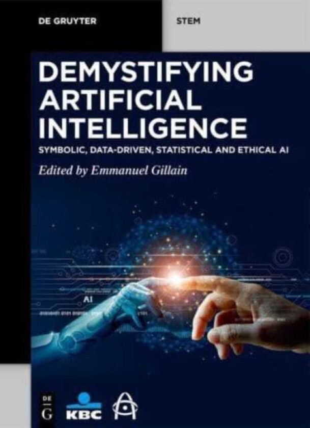 Demystifying Artificial Intelligence Symbolic, DataDriven, Statistical and Ethical AI