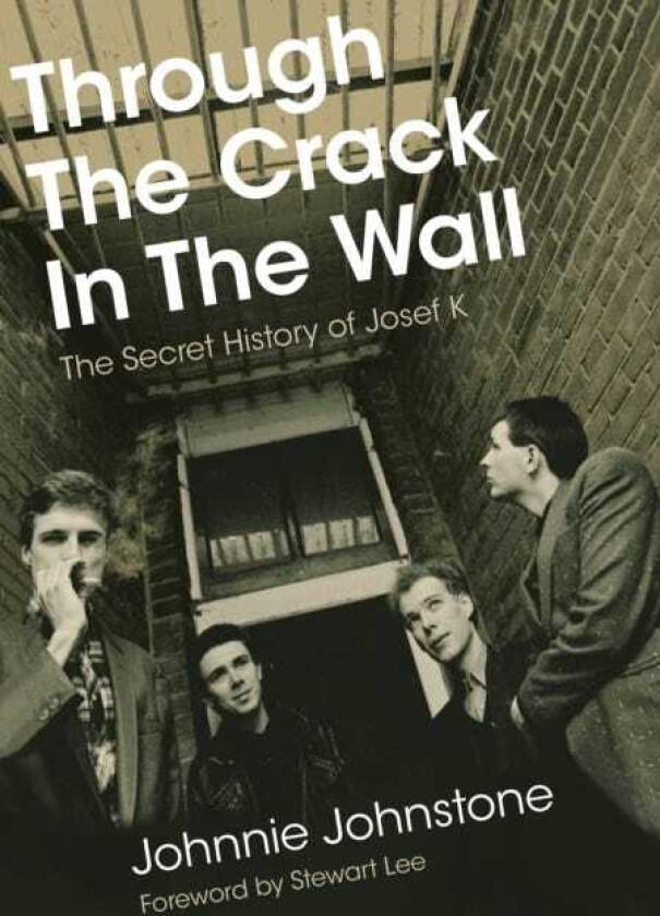 Through The Crack In The Wall  The Secret History Of Josef K