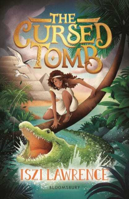 The Cursed Tomb A thrilling, ancientEgyptian adventure, perfect for readers aged nine and over