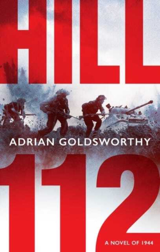 Hill 112 a novel of DDay and the Battle of Normandy