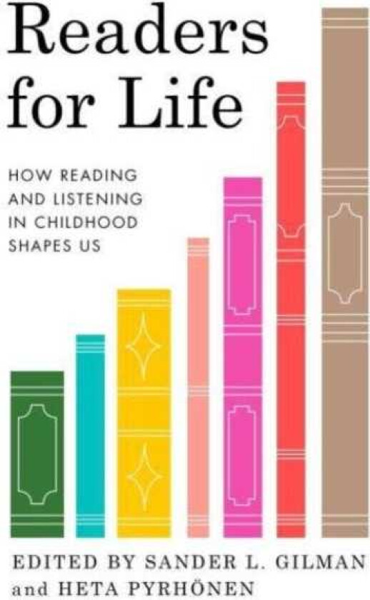 Readers for Life How Reading and Listening in Childhood Shapes Us