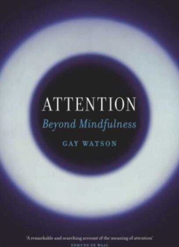 Attention Beyond Mindfulness