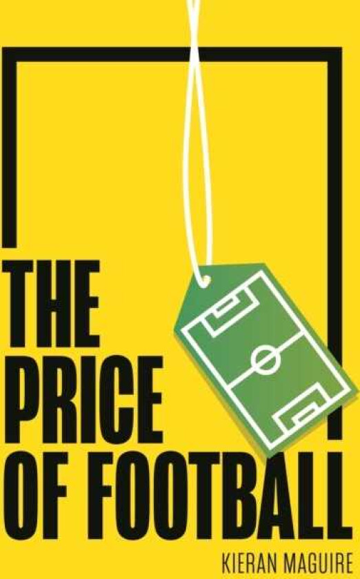 The Price of Football Understanding Football Club Finance