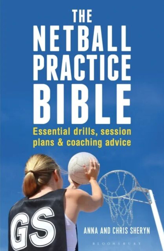 The Netball Practice Bible av Anna Sheryn, Chris Sheryn