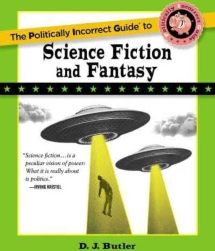 Politically Incorrect Guide to Science Fiction and Fantasy