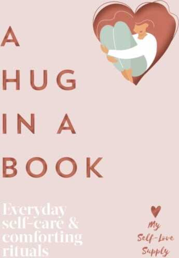 A Hug in a Book Everyday SelfCare and Comforting Rituals