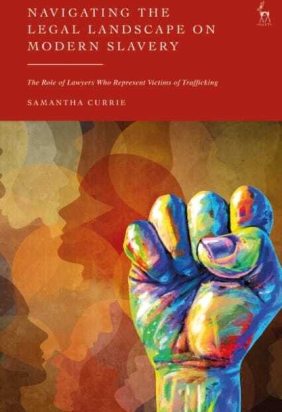 Navigating the Legal Landscapes of Modern Slavery and Immigration Lawyers in the AntiTrafficking Space
