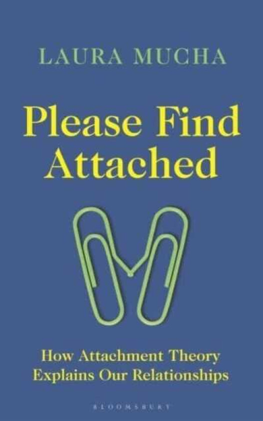 Please Find Attached How Attachment Theory Explains Our Relationships
