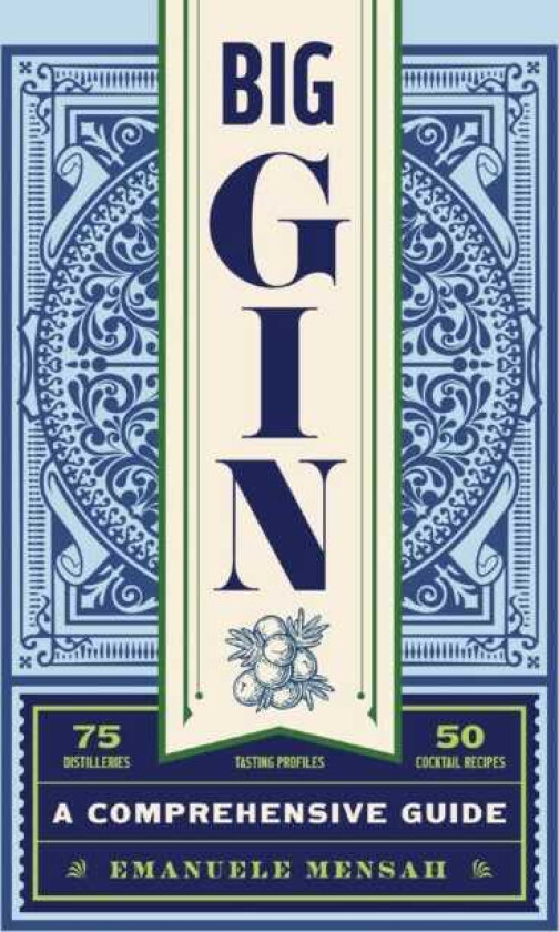 Big Gin  The Rebirth of One of the World’s Oldest Spirits