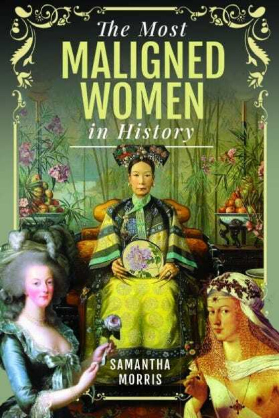 The Most Maligned Women in History