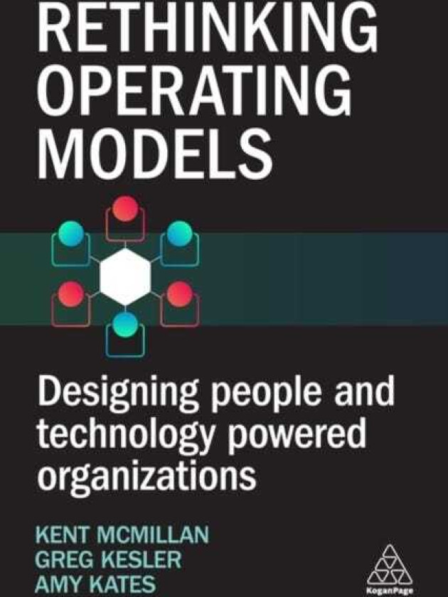 Rethinking Operating Models Designing People and Technology Powered Organizations