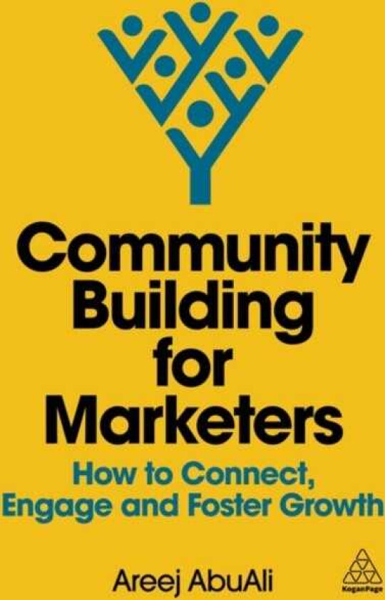 Community Building for Marketers How to Connect, Engage and Foster Growth