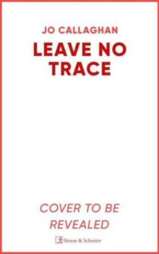 Leave No Trace The new thriller from the author of BBC 2's Between the Covers pick In the Blink of an Eye