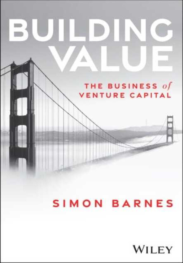 Building Value The Business of Venture Capital