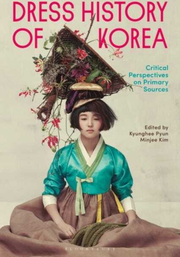 Dress History of Korea Critical Perspectives on Primary Sources