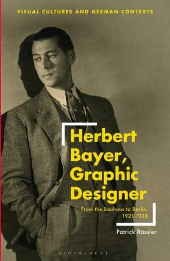 Herbert Bayer, Graphic Designer From the Bauhaus to Berlin, 1921–1938