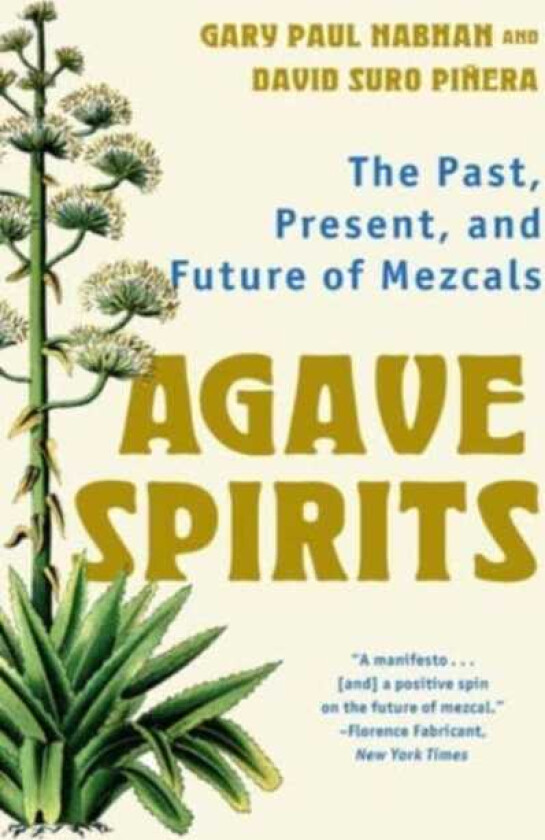 Agave Spirits The Past, Present, and Future of Mezcals