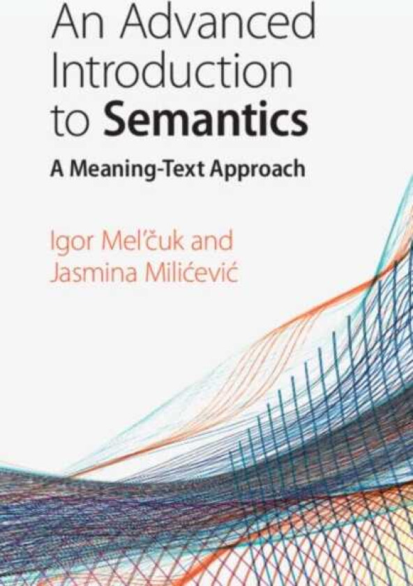 An Advanced Introduction to Semantics A MeaningText Approach