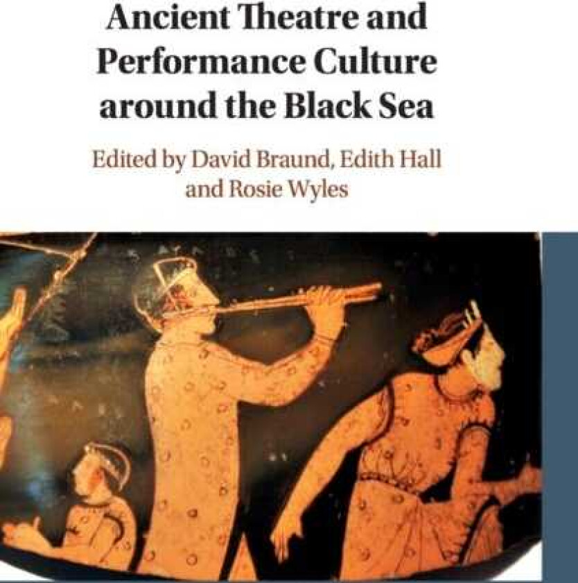 Ancient Theatre and Performance Culture Around the Black Sea