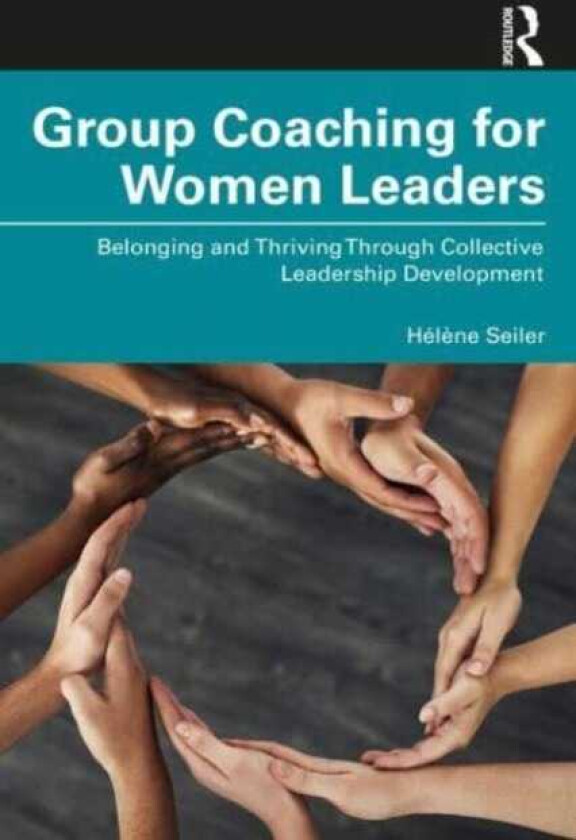 Group Coaching for Women Leaders Belonging and Thriving Through Collective Leadership Development