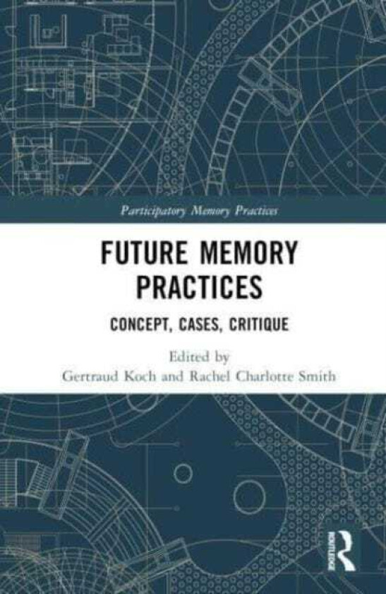 Future Memory Practices  Across Institutions, Communities, and Modalities