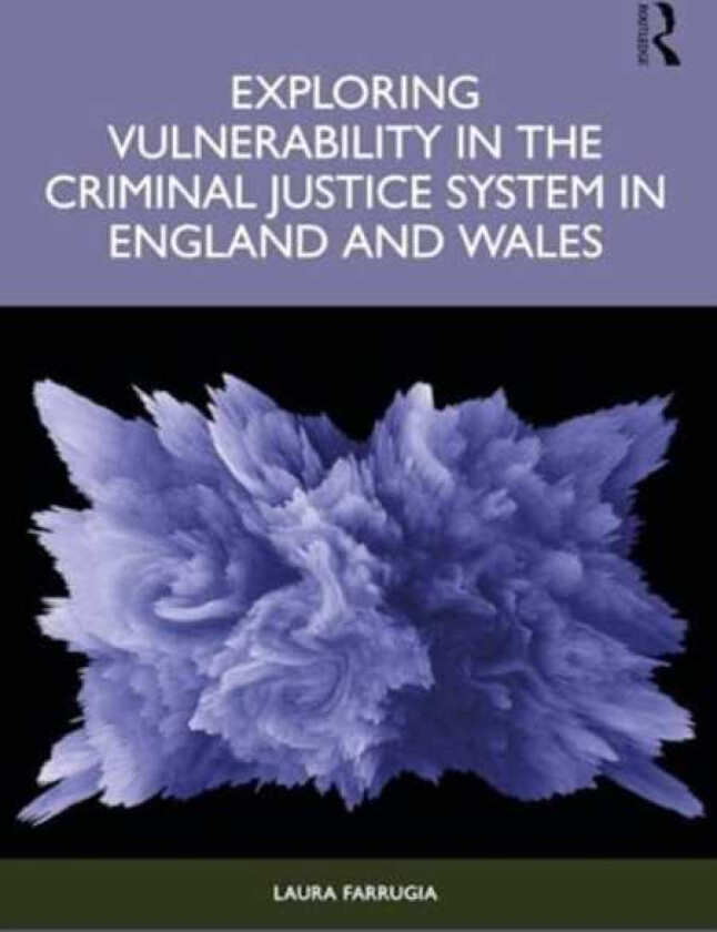 Exploring Vulnerability in the Criminal Justice System in England and Wales