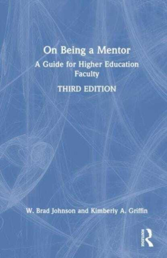 On Being a Mentor A Guide for Higher Education Faculty