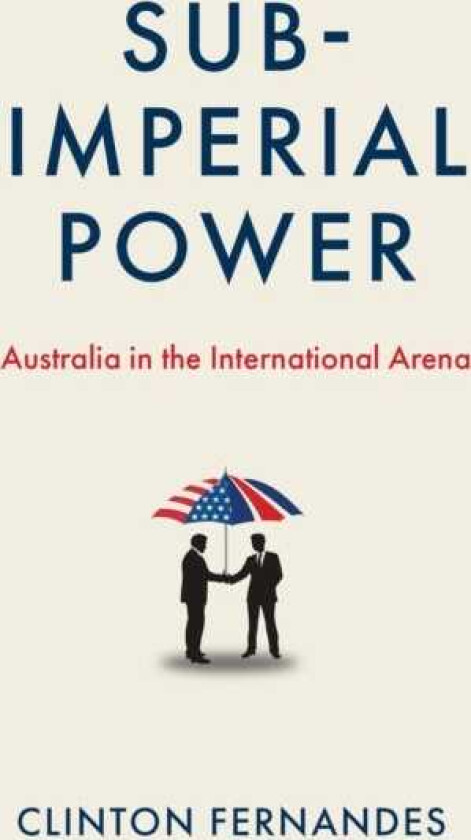 Subimperial Power Australia in the International Arena