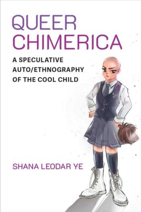 Queer Chimerica A Speculative Auto/Ethnography of the Cool Child
