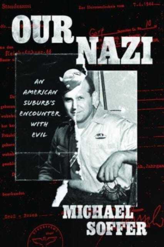 Our Nazi An American Suburb’s Encounter with Evil
