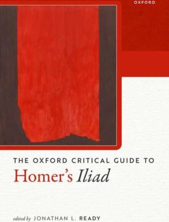 Oxford Critical Guide to Homer's Iliad