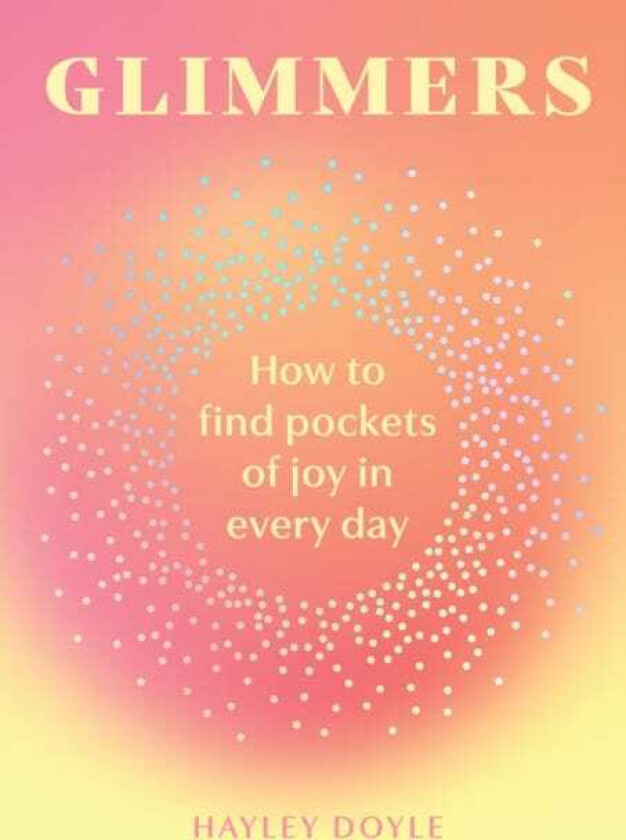 Glimmers How to Find Pockets of Joy in Every Day