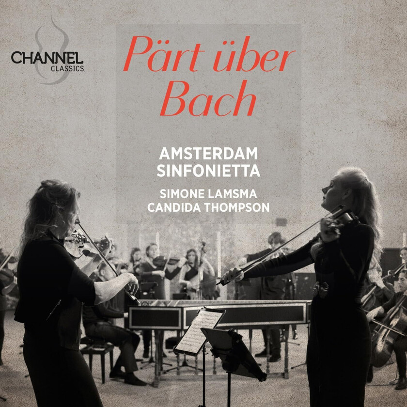 Simone Lamsma, Candida Thompson, Amsterdam Sinfonietta  Pärt über Bach  CD