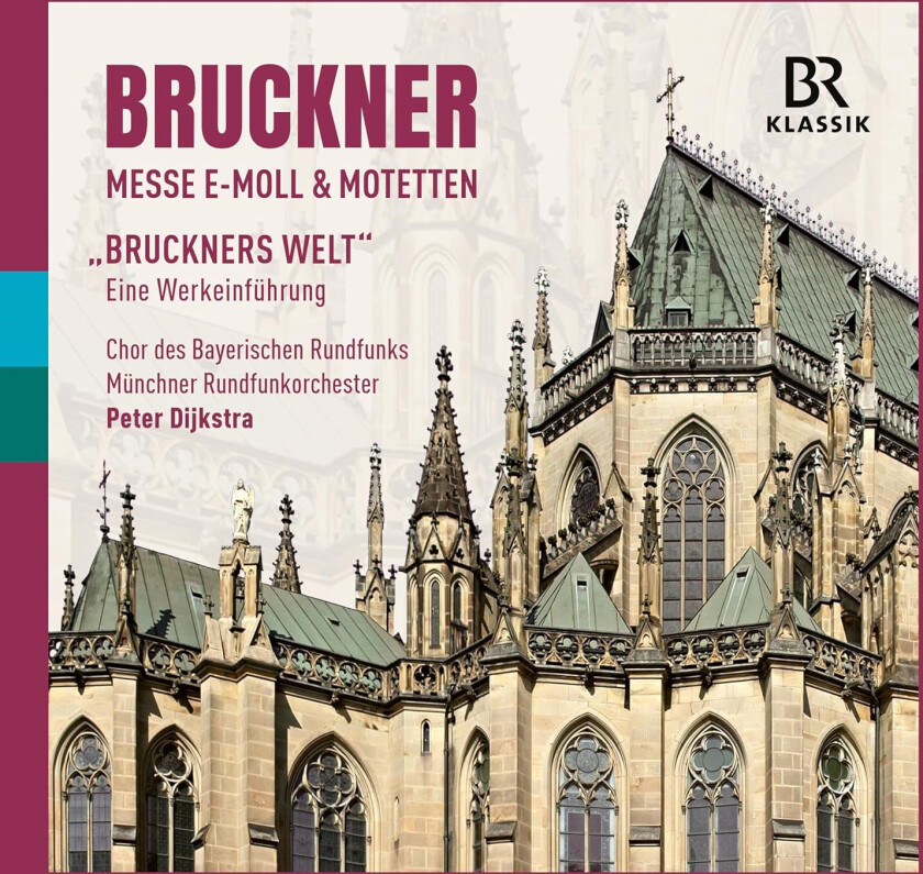 Münchner Rundfunkorchester, Chor Des Bayerischen Rundfunks, Peter Dijkstra  Bruckner: Mass in E minor & Motets  CD