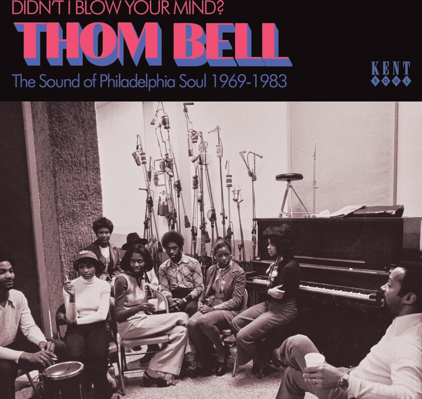 Diverse Soul Didn’t I Blow Your Mind? Thom Bell The Sound Of Philadelphia Soul 19691983 CD