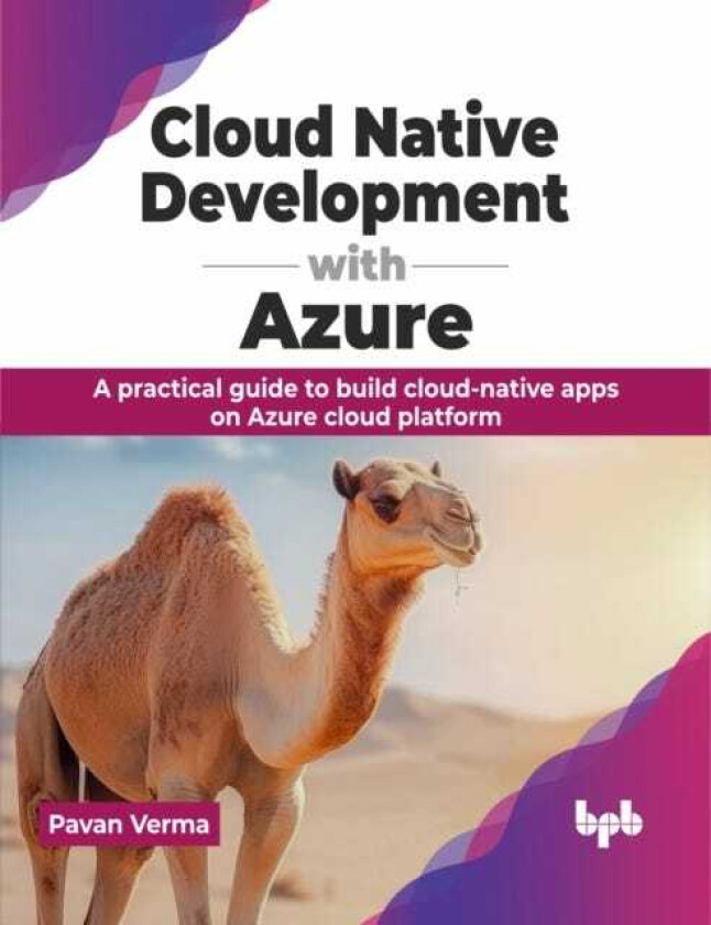 Cloud Native Development with Azure A practical guide to build cloudnative apps on Azure cloud platform